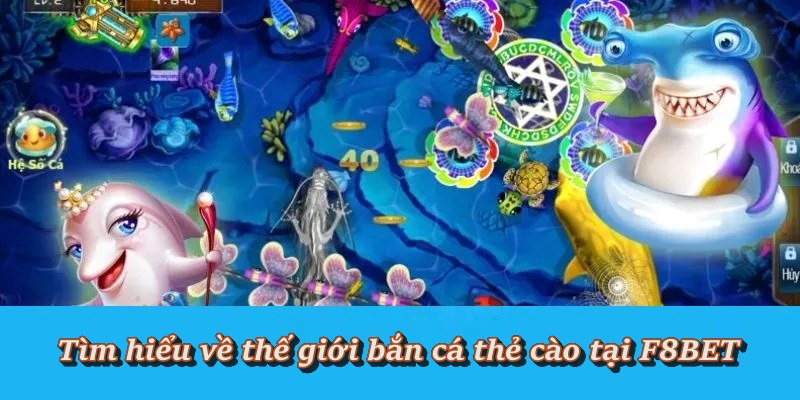 Trải nghiệm mới mẻ khi bắn cá gắn liền với thẻ cào